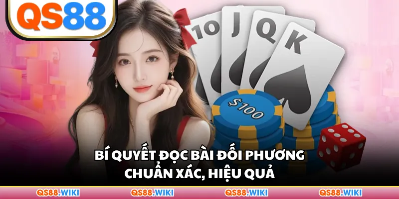 Bí quyết đọc bài đối phương chuẩn xác, hiệu quả