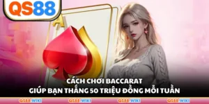Cách Chơi Baccarat Giúp Bạn Thắng 50 Triệu Đồng Mỗi Tuần