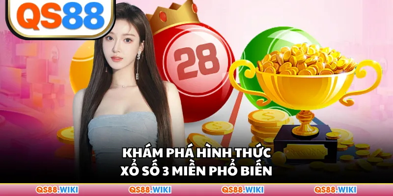 Khám phá hình thức xổ số 3 miền phổ biến