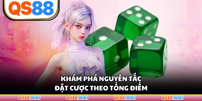 Khám phá nguyên tắc đặt cược theo tổng điểm