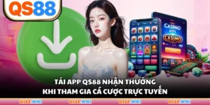 Tải App QS88 Nhận Thưởng Khi Tham Gia Cá Cược Trực Tuyến