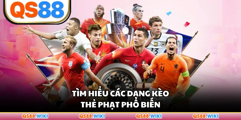 Tìm hiểu các dạng kèo thẻ phạt phổ biến