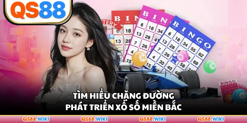 Tìm hiểu chặng đường phát triển xổ số miền Bắc