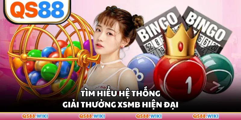 Tìm hiểu hệ thống giải thưởng XSMB hiện đại
